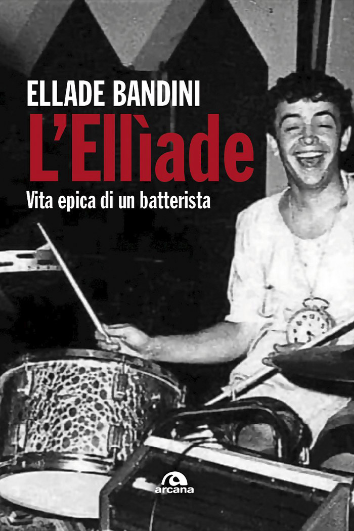 l-elliade-vita-epica-di-un-batterista-ellade-bandini