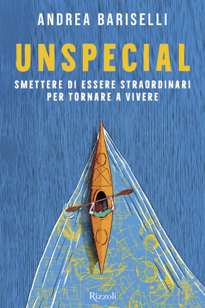 unspecial-smettere-di-essere-straordinari-per-tornare-a-vivere-andrea-bariselli